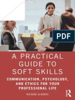 A Practical Guide To Soft Skills - Communication, Psychology, and Ethics For Your Professional Life