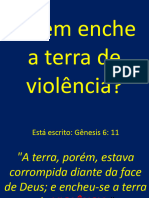 Quem Enche A Terra de Violência