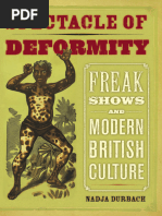 Spectacle of Deformity Freak Shows and Modern British Culture (Nadja Durbach) (Z-Library)