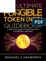 Ultimate Non Fungible Token (NFT) Guidebook - A Practical Guide Everything NFT in Everyday Language, The - Hayworth, Michael E