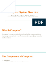 Computer System Overview: Made By: Tarun Baria, PGT CS, JNV Leh