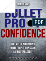 Bulletproof Confidence The Art of Not Caring What People Think and Living Fearlessly (Be Confident and Fearless Book 3) (Patrick King) (Z-Library)