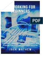 Mathew, Jack - Networking For Beginners - Simple Guide To Study Basic - Advanced Computer Network, Hardware, Wireless, and Cabling. LTE, Internet, and Cyber Security (2021)