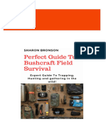 Perfect Guide To Bushcraft Field Survival Expert Guide To Trapping Hunting and Gathering in The Wild!