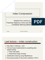 Index Compression: Prabhakar Raghavan (Yahoo and Stanford) and Christopher Manning (Stanford)