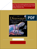 Dinosaurs The Grand Tour Everything Worth Knowing About Dinosaurs From Aardonyx To Zuniceratops 2nd Edition Keiron Pim