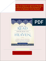 Instant Download How to Read Your Way to Heaven A Spiritual Reading Program for the Worst of Sinners the Greatest of Saints and Everyone in Between Vicki Burbach PDF All Chapters