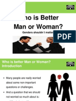 Who Is Better Man or Woman?