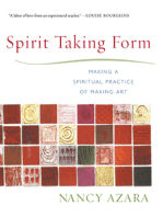 Spirit Taking Form: Making a Spiritual Practice of Making Art