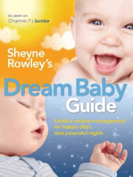 Sheyne Rowley's Dream Baby Guide: Positive Routine Management For Happy Days and Peaceful Nights