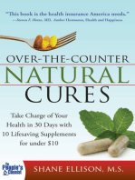 Over the Counter Natural Cures, Expanded Edition: Take Charge of Your Health in 30 Days with 10 Lifesaving Supplements for under $10 (Herbal Remedies and Alternative Medicine Book)