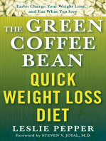 The Green Coffee Bean Quick Weight Loss Diet: Turbo Charge Your Weight Loss and Eat What You Love