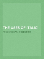 The Uses of Italic
A Primer of Information Regarding the Origin and Uses of Italic Letters