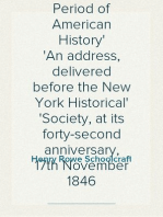 Incentives to the Study of the Ancient Period of American History
An address, delivered before the New York Historical
Society, at its forty-second anniversary, 17th November 1846