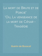 La mort de Brute et de Porcie
Ou, La vengeance de la mort de César - Tragédie