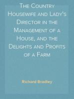 The Country Housewife and Lady's Director in the Management of a House, and the Delights and Profits of a Farm