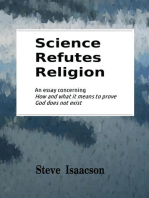 Science Refutes Religion: An essay concerning How and what it means to prove God does not exist