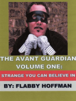 The Avant Guardian - Volume One: Strange You Can Believe In