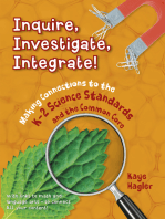 Inquire, Investigate, Integrate!: Making Connections to the K-2 Science Standards and the Common Core