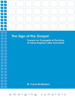 The Sign of the Gospel: Toward an Evangelical Doctrine of Infant Baptism after Karl Barth