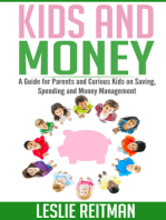 Kids and Money: A Guide For Parents and Curious Kids on Saving, Spending and Money Mgmt