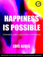 Happiness Is Possible: Towards Unconditional Happiness