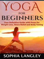 Yoga for Beginners: Your Definitive Guide with Poses for Weight Loss, Stress Relief and Body Toning