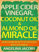 Apple Cider Vinegar, Coconut Oil & Almond Oil Miracle Health and Beauty Secrets You Wish You Knew