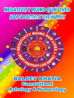 Negativity Ruins Our Lives: Adopt Positivity Live Happily