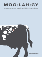 MOO-LAH-GY: Uncovering the Secret Cash Cow Hidden in Your Brand