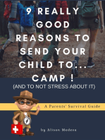 9 Really Good Reasons to Send Your Child to... Camp ! (and to not stress about It): A Parents' Survival Guide