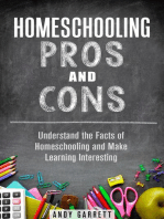 Homeschooling Pros and Cons: Understand the Facts of Homeschooling and Make Learning Interesting: Curriculum & Teaching