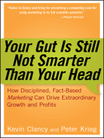 Your Gut is Still Not Smarter Than Your Head: How Disciplined, Fact-Based Marketing Can Drive Extraordinary Growth and Profits