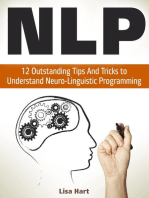 Nlp: 12 Outstanding Tips And Tricks to Understand Neuro-Linguistic Programming