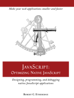 JavaScript: Optimizing Native JavaScript: Designing, Programming, and Debugging Native JavaScript Applications