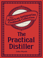 The Practical Distiller: Or, An Introduction to Making Whiskey, Gin, Brandy, Spirits, &c. &c.