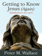 Getting to Know Jesus (Again): Meditations for Lent