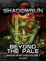 Shadowrun Legends: Beyond the Pale (Dragon Heart Saga, #3): Shadowrun Legends, #34