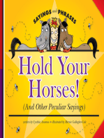 Hold Your Horses!: (And Other Peculiar Sayings)
