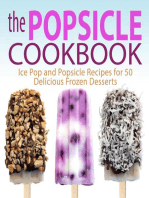 The Popsicle Cookbook: Ice Pop and Popsicle Recipes for 50 Delicious Frozen Desserts