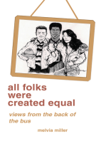 All Folks Were Created Equal: Views from the Back of the Bus