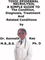 Toxic Epidermal Necrolysis, A Simple Guide To The Condition, Diagnosis, Treatment And Related Conditions