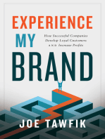 Experience My Brand: How Successful Companies Develop Loyal Customers and Increase Profits