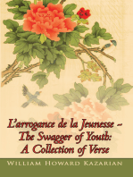 L’Arrogance De La Jeunesse - the Swagger of Youth: a Collection of Verse