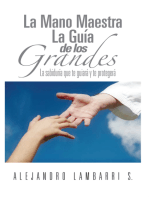 La Mano Maestra La Guía De Los Grandes: La Sabiduría Que Te Guiará Y Te Protegerá