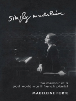 Simply Madeleine: The Memoir of a Post–World War Ii French Pianist