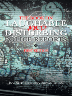 The Book on Laughable and Disturbing Police Reports: First Edition