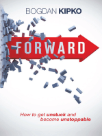 Forward: How to Get Unstuck and Become Unstoppable