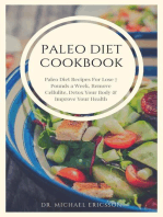 Paleo Diet Cookbook: Paleo Diet Recipes For Lose 7 Pounds a Week, Remove Cellulite, Detox Your Body & Improve Your Health