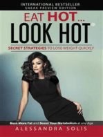 EAT HOT...LOOK HOT™, Secret Strategies to Lose Weight Quickly: Burn More Fat and Boost Your Metabolism at any Age! Sneak Preview Edition